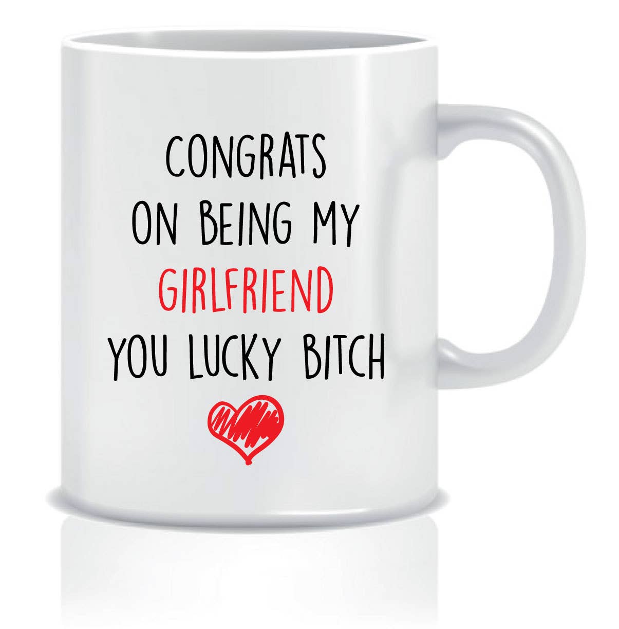 Valentines Mug For Girlfriend ... You Lucky Bitch