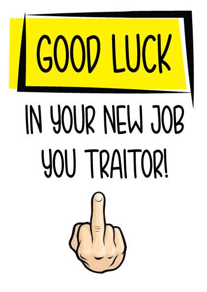 New Job Leaving Card You Traitor